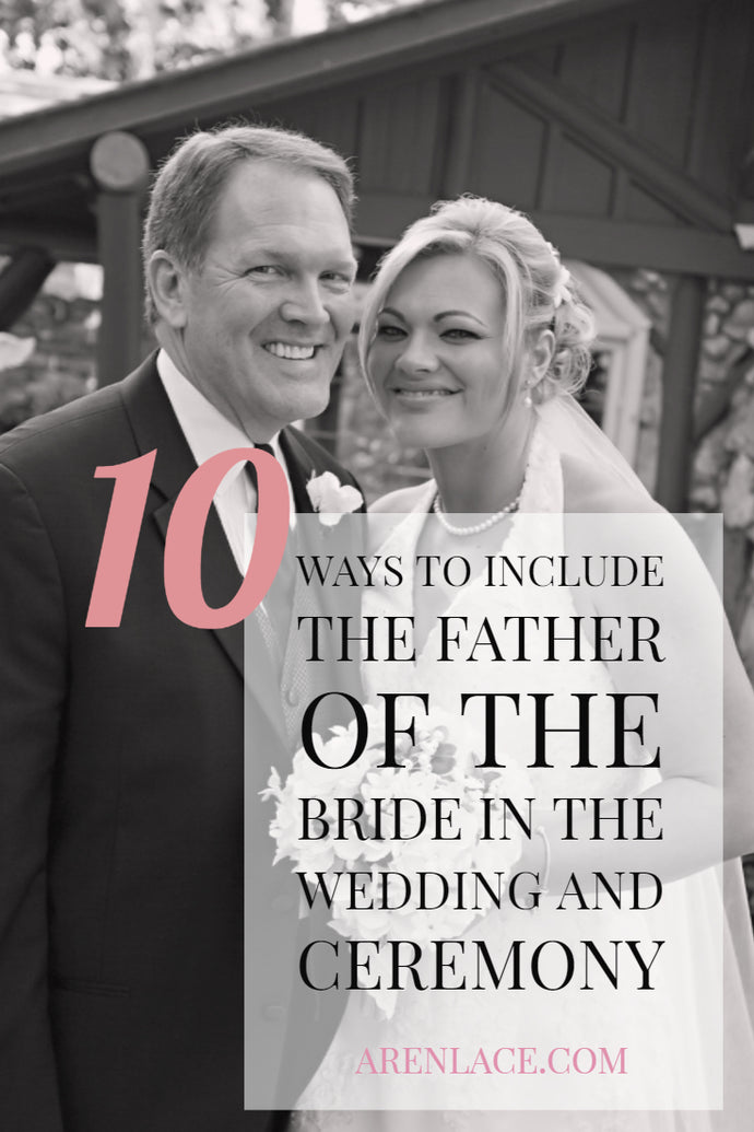 10 Ways to Include the Father of the Bride in the Wedding Planning and Ceremony