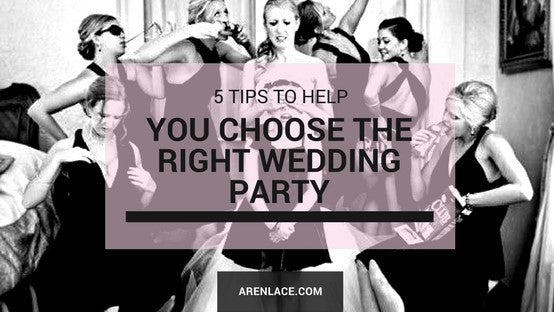 5 tips to help you choose the right Wedding Party
